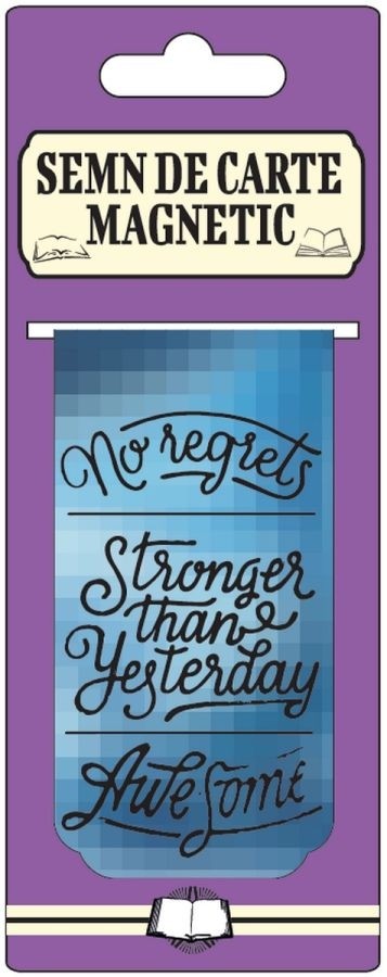 Semn de carte magnetic - No regrets, Stronger than yesterday