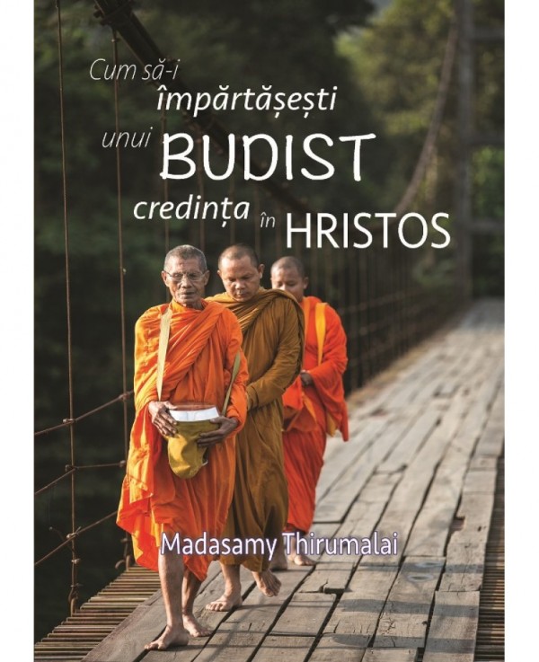 Cum sa-i impartasesti unui budist credinta in Hristos, Thirumalai Madasamy