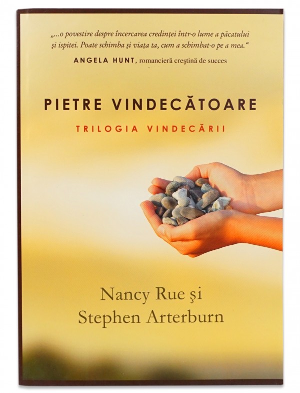 Pietre vindecatoare de Nancy Rue si Stephen Arterburn