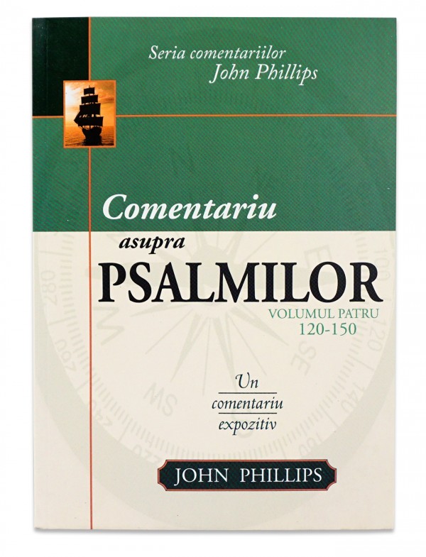 Comentariu asupra Psalmilor vol. 4 - Comentarii Biblice asupra Psalmilor 120-150 