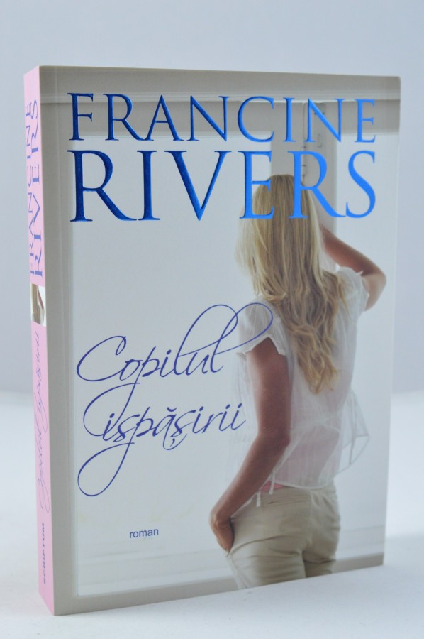 Copilul Ispasirii de Francine Rivers