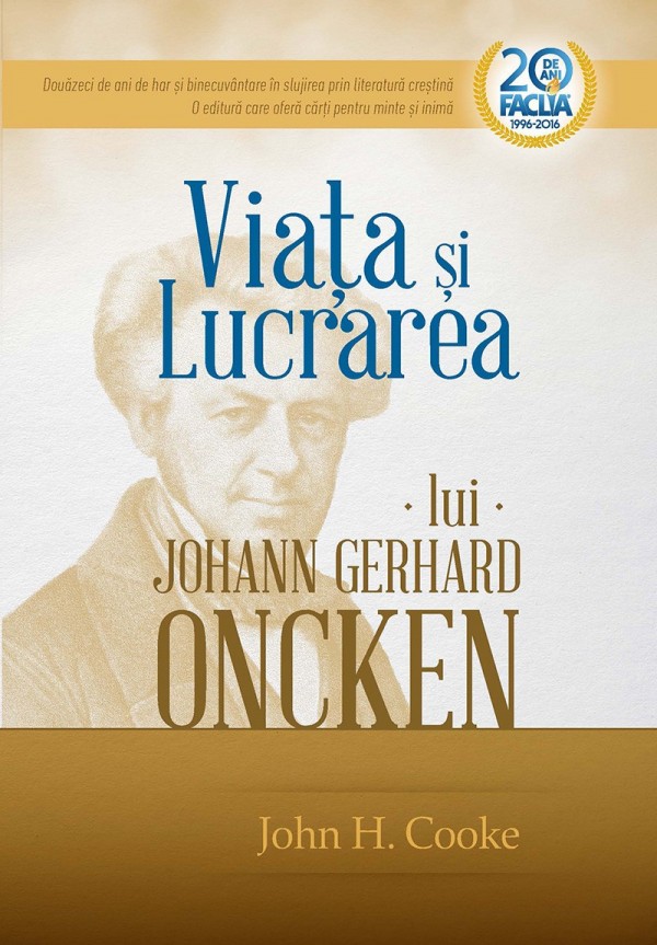 Viata si lucrarea lui Johann Gerhard Oncken de John H. Cooke