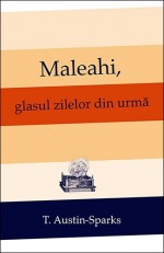 Maleahi, glasul zilelor din urmă