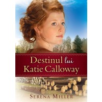 Destinul lui Katie Calloway - Seria "Pădurile din Michigan" - vol. 1