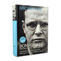 Bonhoeffer- pastor, martir, profet, spion de Eric Metaxas