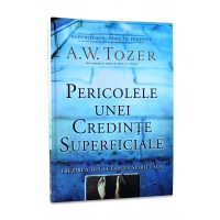 Pericolele unei credinte superficiale