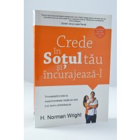 Crede in sotul tau si incurajeaza-l de Norman Wright