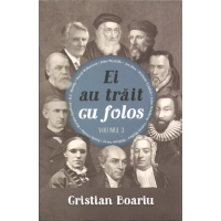Ei au trăit cu folos - Vol. 3