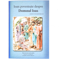 Niv.2 Vol.10 – GHID Ioan povestește despre Domnul Isus - Scoala Duminicala