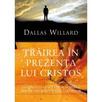 Trairea in prezenta lui Cristos de Dallas Willard