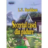 Secretul casei din padure - povestiri crestine