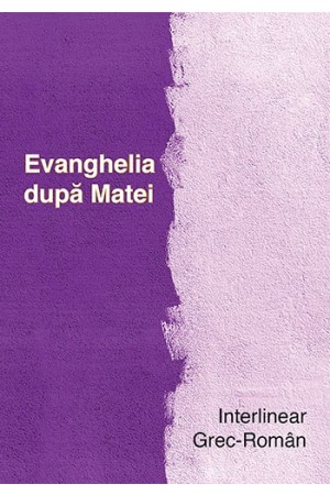 Evanghelia după Matei (Interlinear Grec-Român)