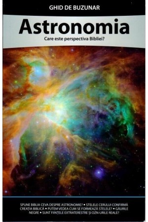 Astronomia. Care este perspectiva Bibliei? Ghid de buzunar