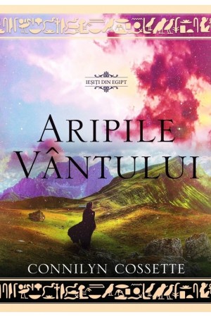 Aripile vântului. Seria "Ieșiți din Egipt", vol 3 - roman