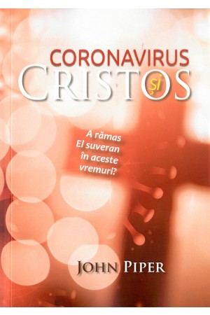 Coronavirus si Cristos - A ramas El suveran in aceste vremuri?