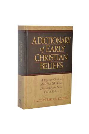 A DICTIONARY of EARLY CHRISTIAN BELIEFS