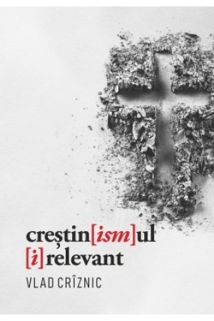 Creștinismul (i)relevant - Dezvoltare spirituală