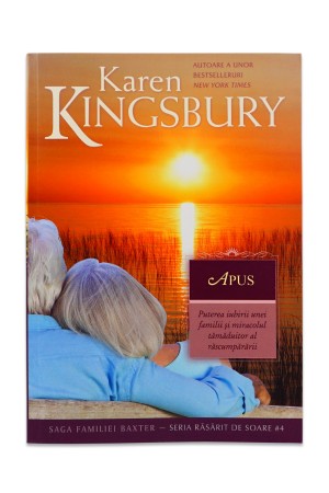 Apus (Saga Familiei Baxter - Seria Rasarit de soare - Cartea 4) de Karen Kingsbury