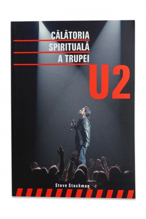 Calatoria spirituala a trupei U2 