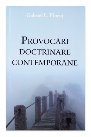Provocari doctrinare contemporane - 4 eseuri teologice