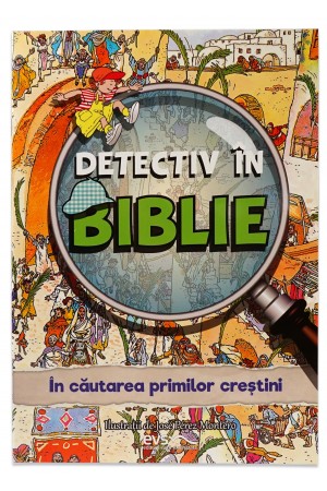 Detectiv în Biblie. În căutarea primilor creștini