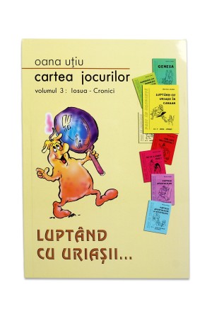 Cartea jocurilor - Volumul 3: Luptand cu uriasii... - Jocuri crestine pentru copii