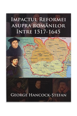 Impactul Reformei asupra romanilor intre 1517-1645
