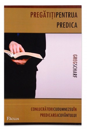 Pregatiti pentru a predica - Conlucratori cu Dumnezeu in predicarea cuvantului