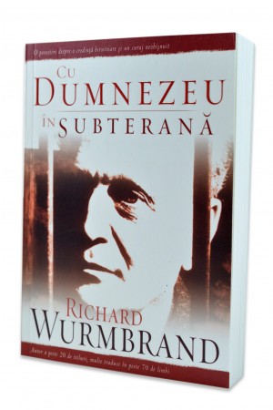 Cu Dumnezeu in subterana, Richard Wurmbrand