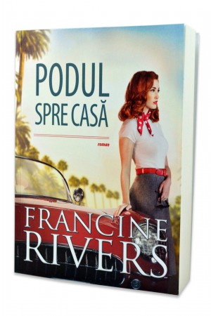 Podul spre casa de Francine Rivers