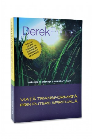 Viata transformata prin putere spirituala de Derek Prince