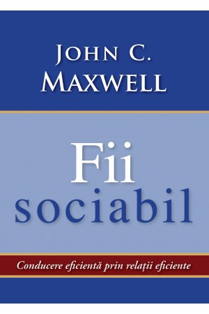 Fii sociabil de John C. Maxwell