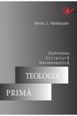 Teologia primă - Dumnezeu, Scriptură si Hermeneutică