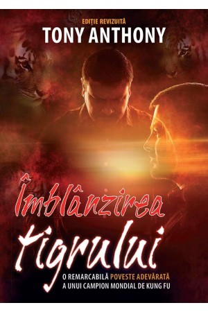 Imblanzirea tigrului (editia 2 revizuita) de Tony Anthony