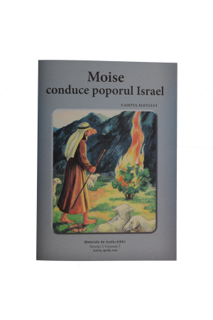 Niv.2 Vol.3 – Moise conduce poporul Israel - Scoala Duminicala