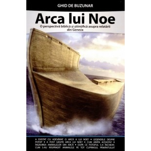 Arca lui Noe. O perspectivă biblică și științifică asupra relatării din Geneza. Ghid de buzunar