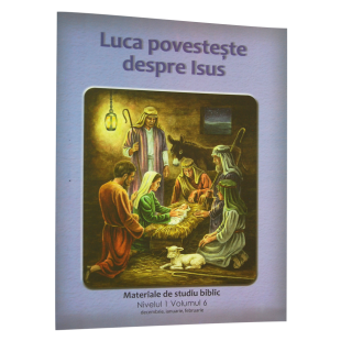 Niv.1 Vol.6 – Luca povestește despre Isus - Scoala Duminicala