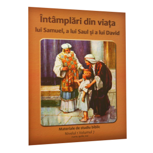 Niv.1 Vol.7 – Întâmplări din viața lui Samuel, a lui Saul și a lui David - Scoala Duminicala