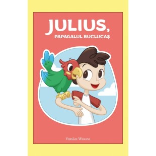 Julius, papagalul buclucaș - Povestiri crestine pentru copii