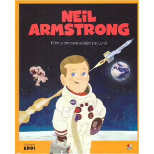 MICII EROI. Neil Armstrong