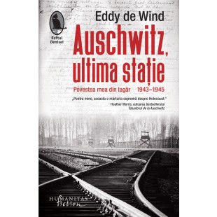 Auschwitz, ultima statie - Povestea mea din lagăr 1943-1945 - Roman