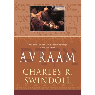 Avraam - Fascinanta calatorie a unui nomad de Charles R. Swindol