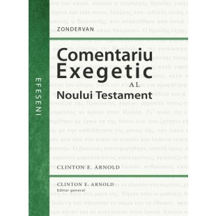 Comentariu exegetic al Noului Testament. Efeseni - Seria Zondervan - Comentarii biblice