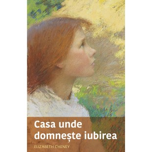Casa unde domnește iubirea