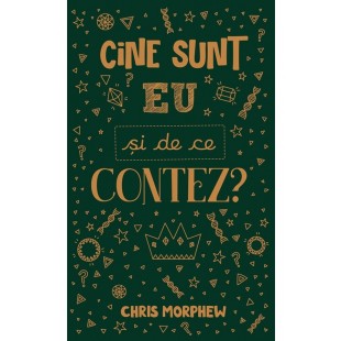 Cine sunt eu și de ce contez? (Seria "Întrebări mari")
