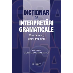 Dictionar de interpretari gramaticale - Cuvinte mic, dificultăți mari