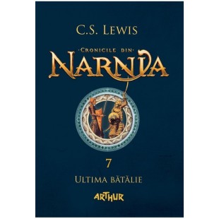 Cronicile din Narnia 7 - Ultima batalie