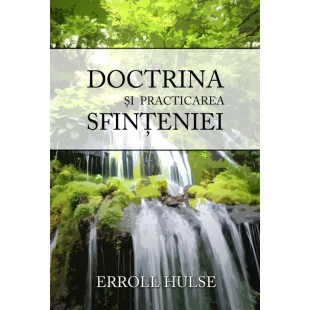 Doctrina si practicarea sfinteniei