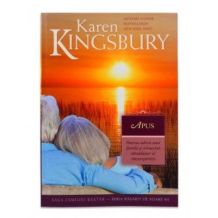 Apus (Saga Familiei Baxter - Seria Rasarit de soare - Cartea 4) de Karen Kingsbury