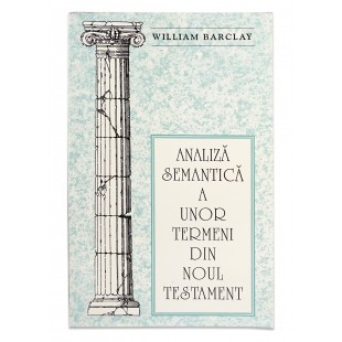 Analiza semantica a unor termeni din Noul Testament de William Barclay